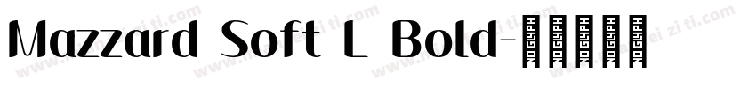 Mazzard Soft L Bold字体转换